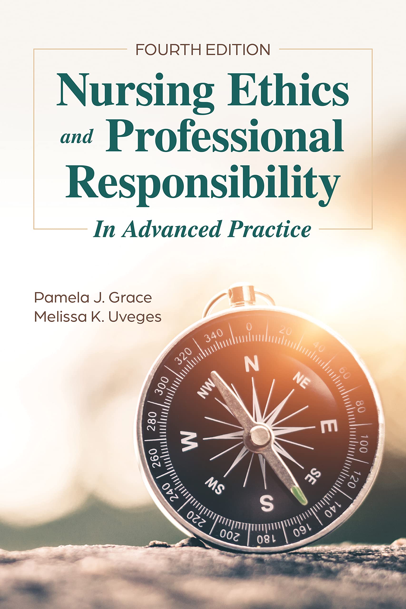 Nursing Ethics and Professional Responsibility in Advanced Practice - 4th Edition