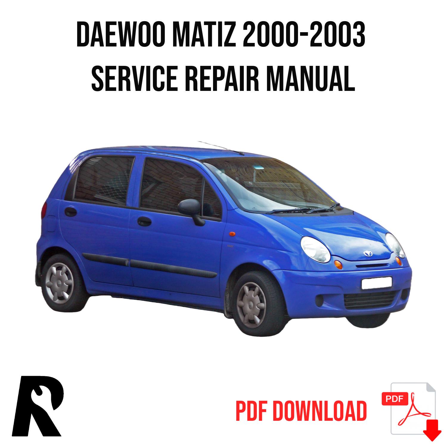 Daewoo Matiz 2000-2003 Service Manual Repair, Workshop Service Repair