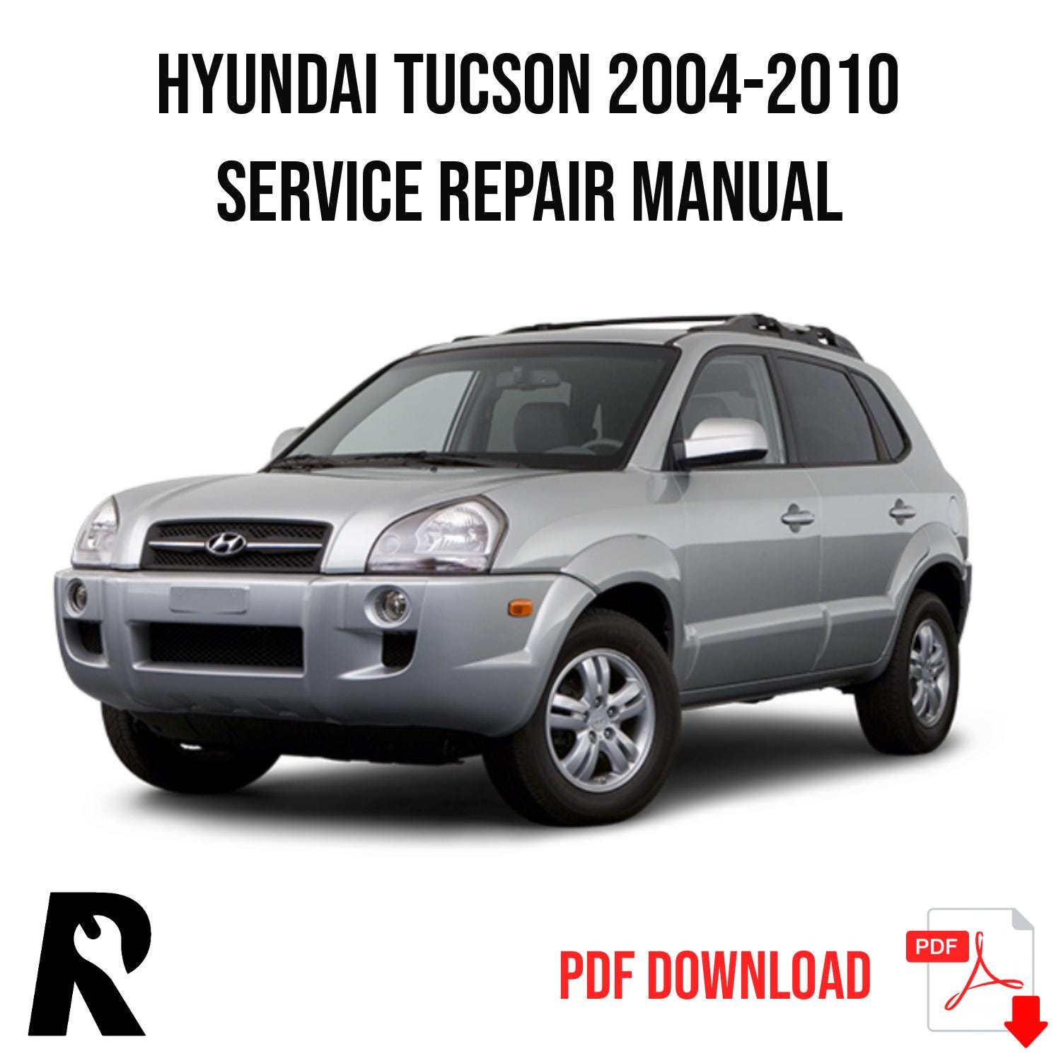Hyundai Tucson 2004-2010 Service Manual Repair, Workshop Service Repair