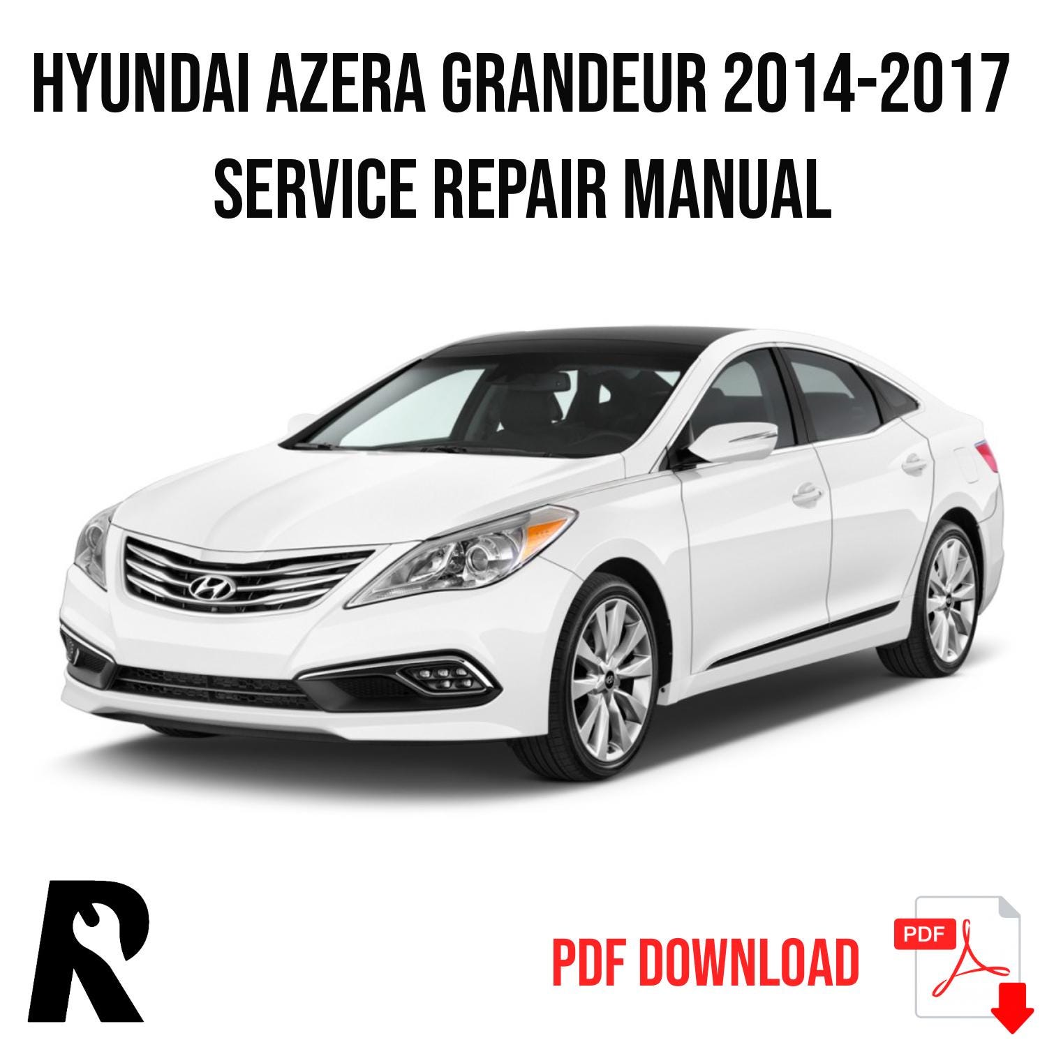 Hyundai Azera Grandeur 2014-2017 Service Manual Repair, Workshop Service Repair