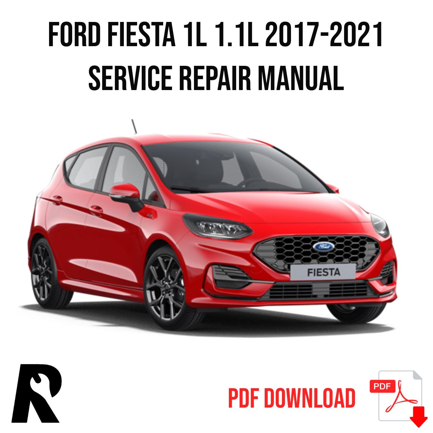 Ford Fiesta 1L 1.1L 2017-2021 Service Manual Repair, Workshop Service Repair