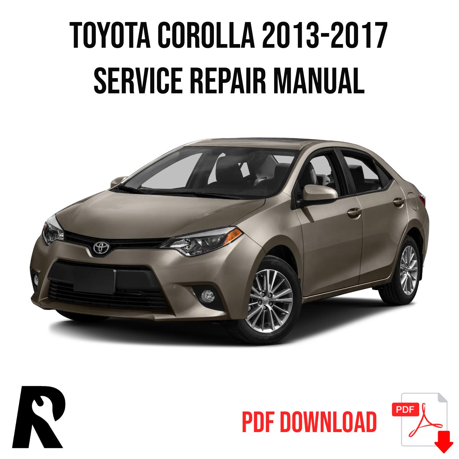 Toyota Corolla 2013-2017 Service Manual Repair, Workshop Service Repair