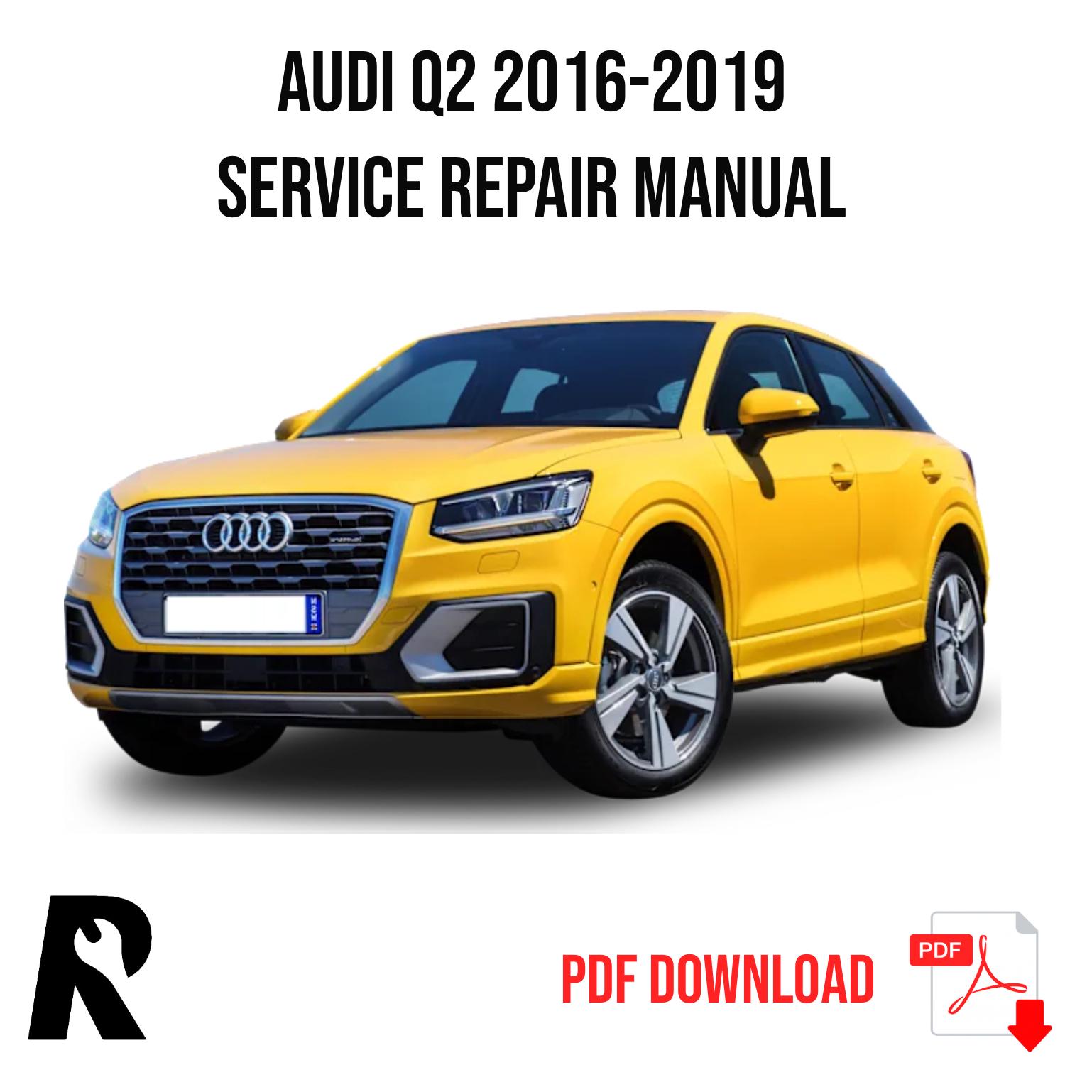 Audi Q2 2016-2019 Service Manual Repair, Workshop Service Repair