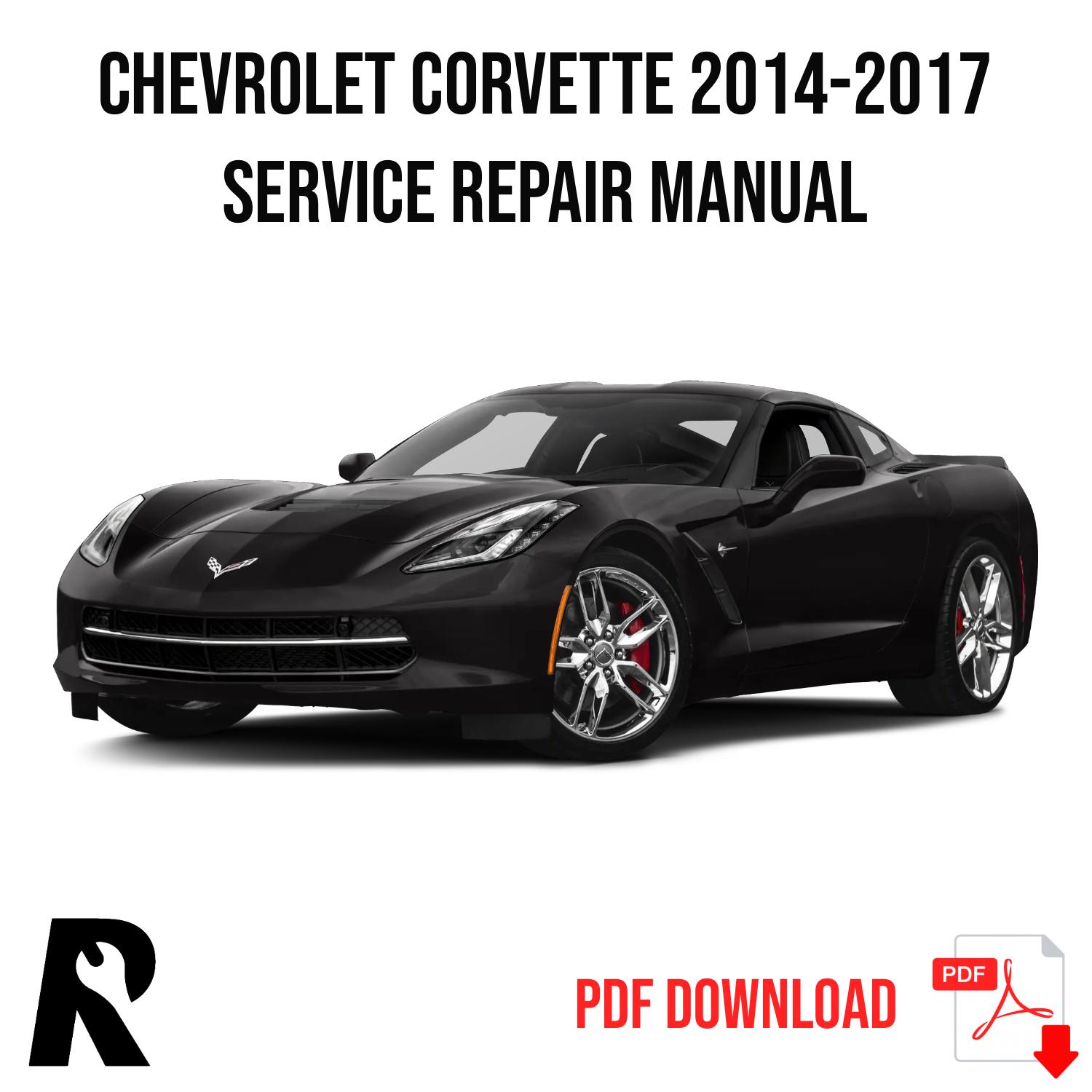 Chevrolet Corvette C7 2014-2017 Service Manual Repair, Workshop Service Repair