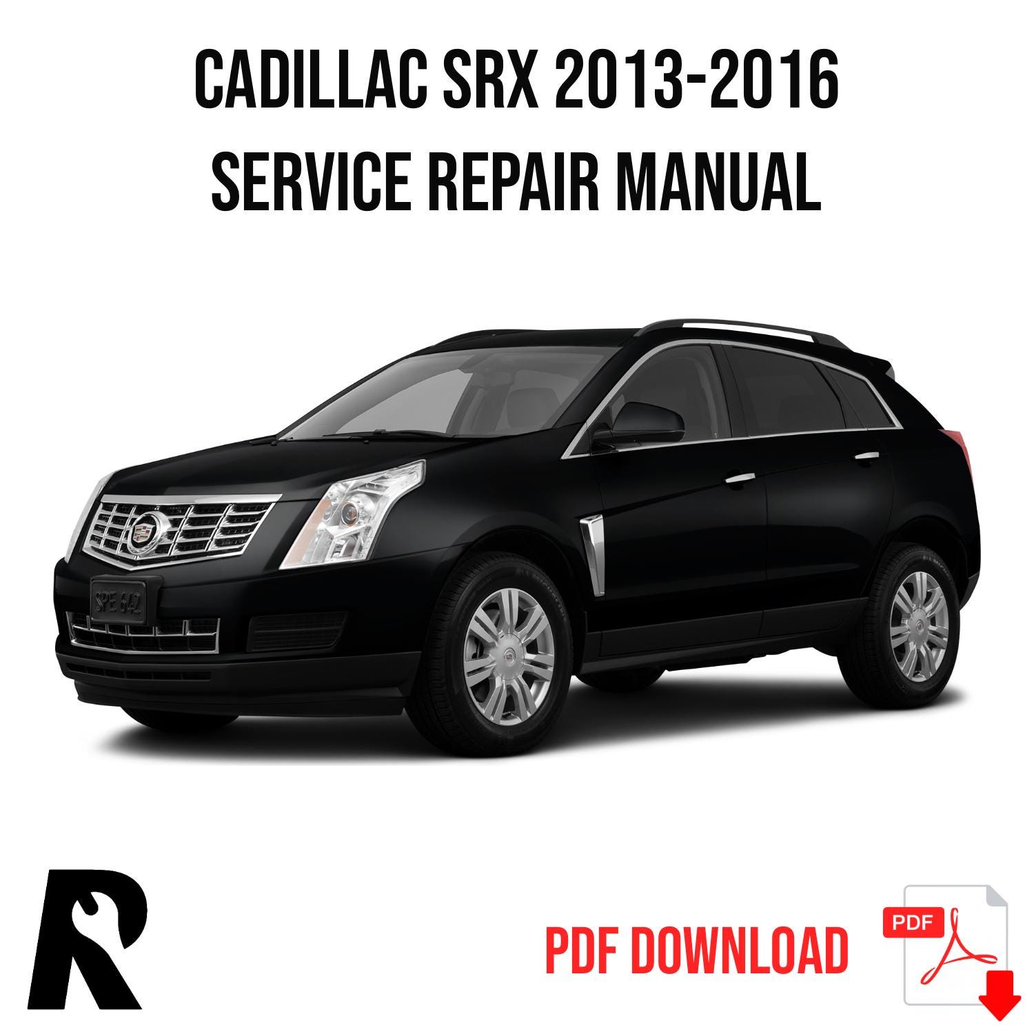 Cadillac SRX 2013-2016 Service Manual Repair, Workshop Service Repair
