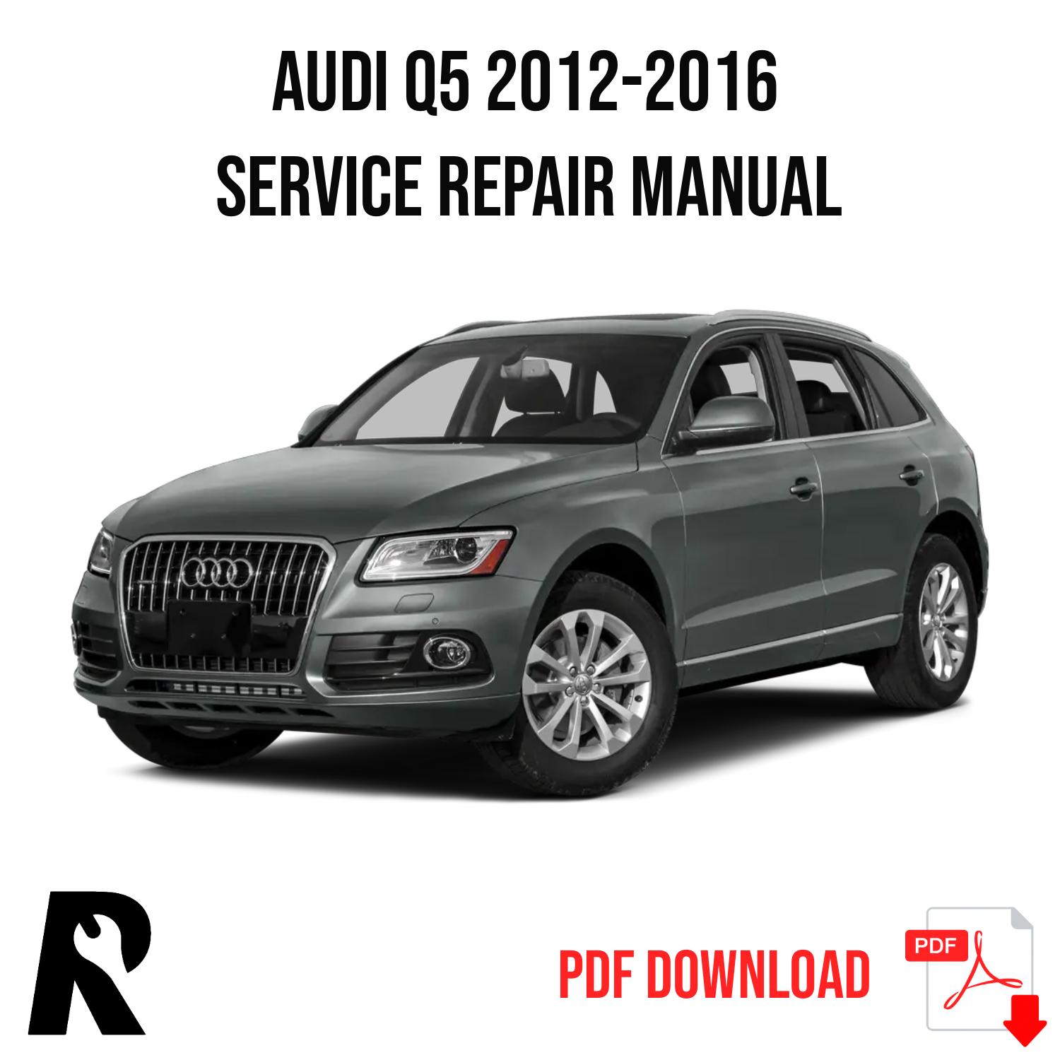 Audi Q5 2012-2016 Service Manual Repair, Workshop Service Repair