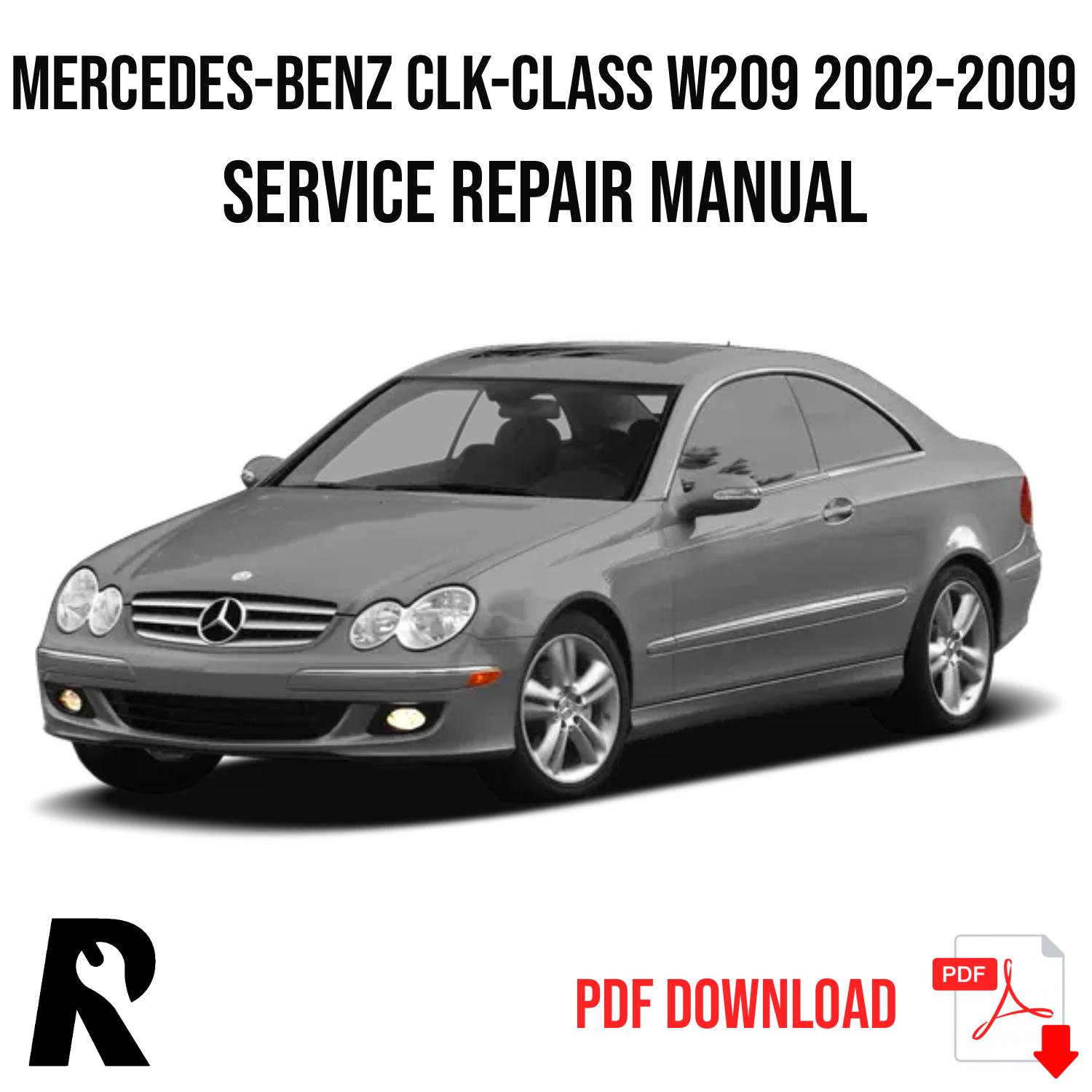Mercedes-Benz CLK W209 2002-2009 Service Manual Repair, Workshop Service Repair