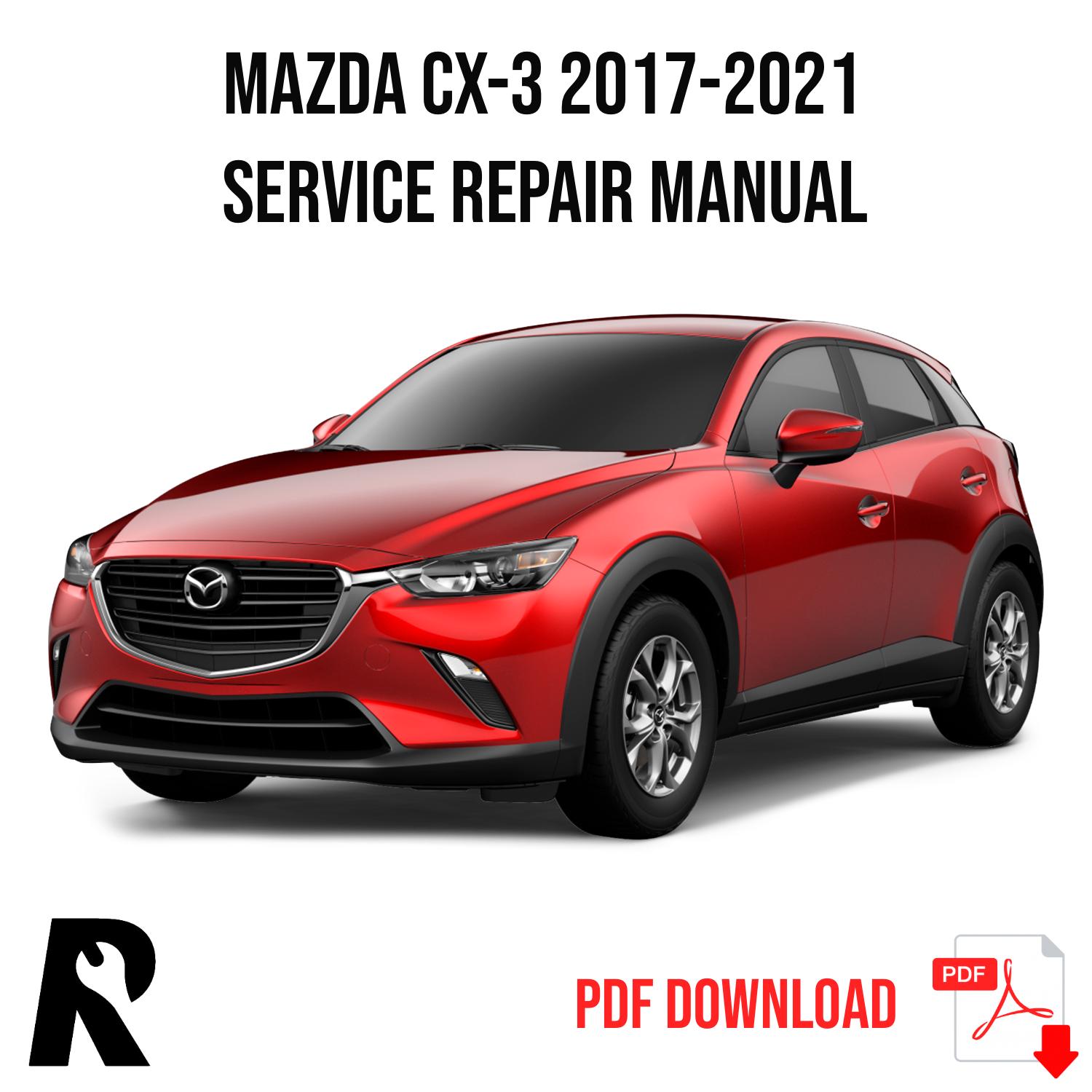 Mazda CX-3 2017-2021 Service Manual Repair, Workshop Service Repair