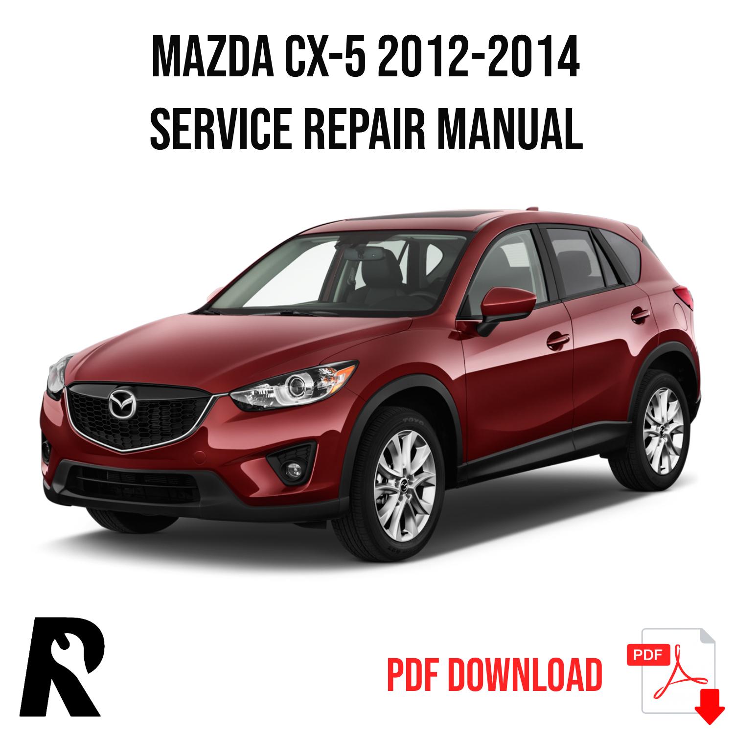 Mazda CX-5 2012-2014 Service Manual Repair, Workshop Service Repair