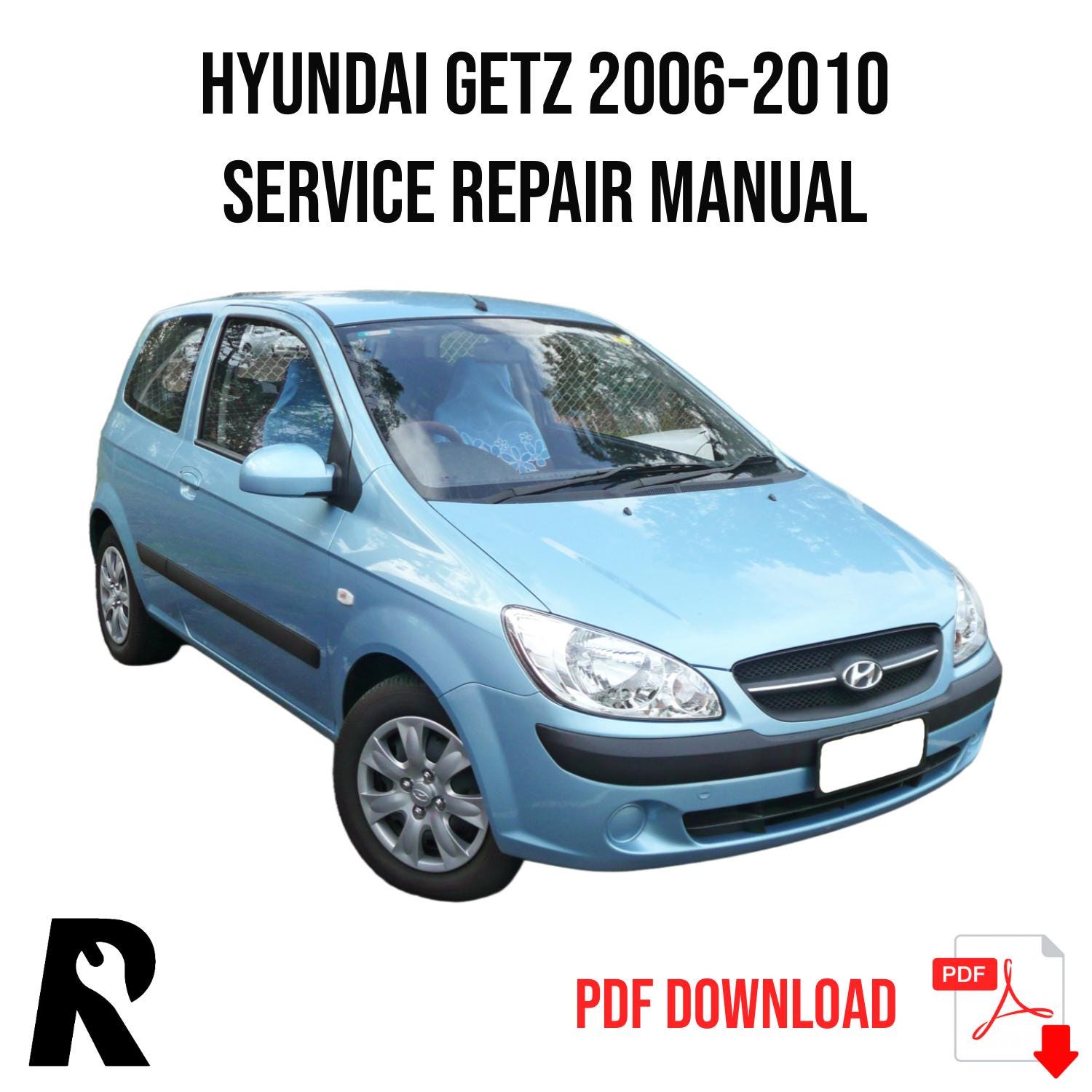 Hyundai Getz 2006-2010 Service Manual Repair, Workshop Service Repair
