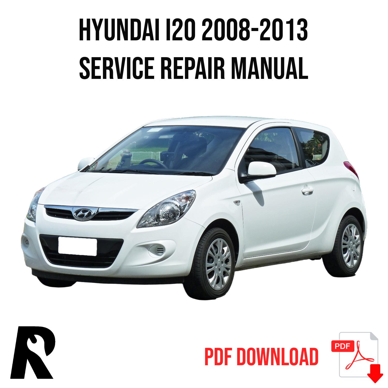 Hyundai i20 2008-2013 Service Manual Repair, Workshop Service Repair